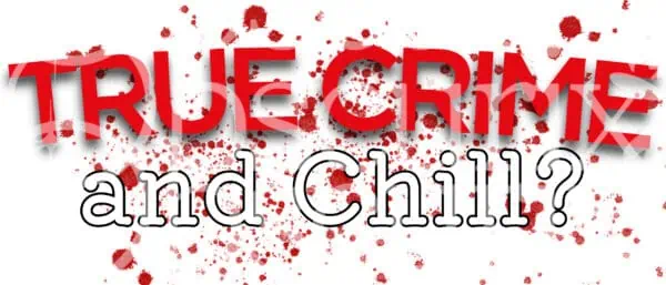 true crime mug design - true crime and chill