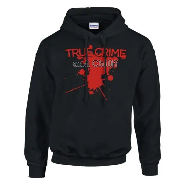 true crime and chill crime junkie pull over hoodie