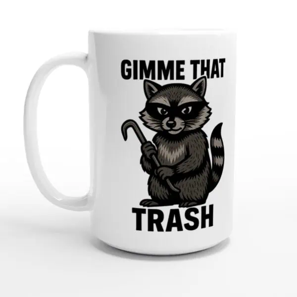 Gimme That Trash 15oz Mug