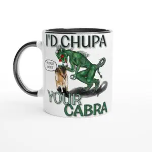 I'd chupa your cabra 11oz mug flat