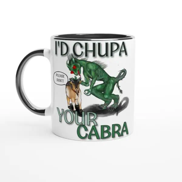 I'd chupa your cabra 11oz mug flat