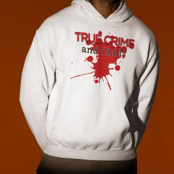 funny murderino hoodie true crime and chill