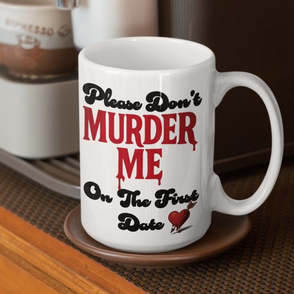 15 oz please don't murder me dark humor coffee cup