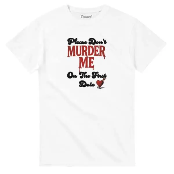 Don't murder on the first date tee