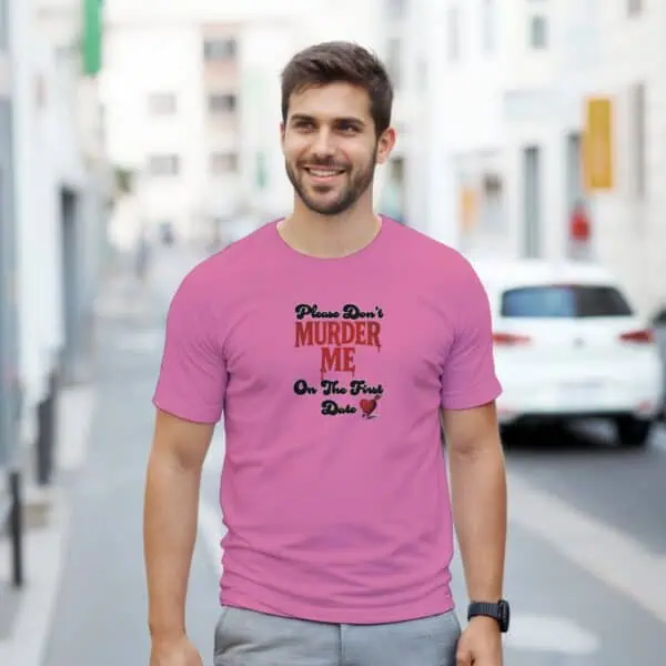 Don't Murder Me on the First Date Tee - Image 10