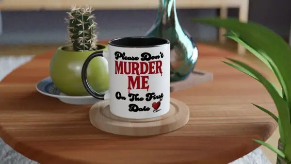 Don't Murder Me on the First Date 11oz Mug - Image 2